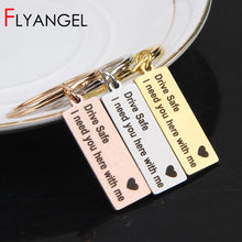 Load image into Gallery viewer, Engraved Keyring Drive Safe I Need You Here With Me Keychain